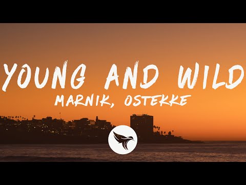 Marnik & OsTEKKe - Young And Wild (Lyrics)