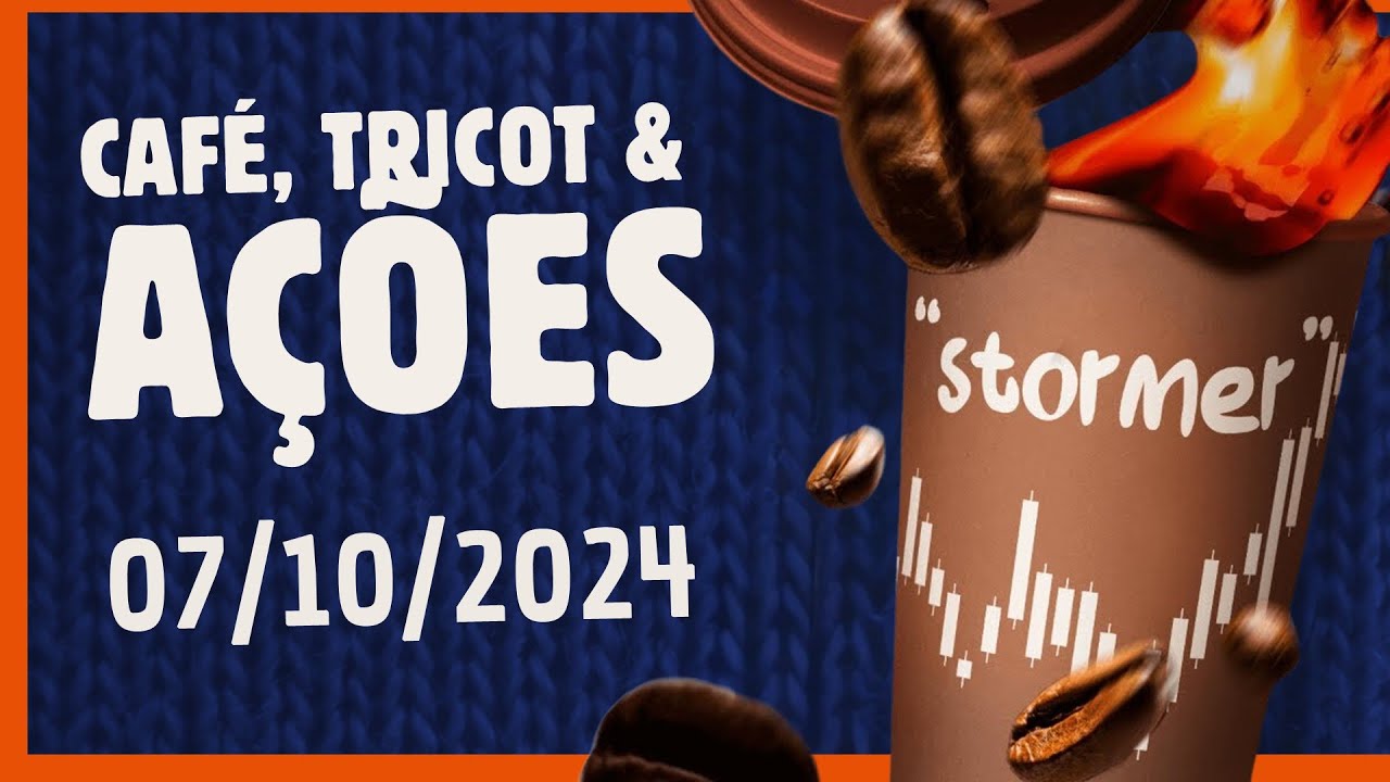Café & Tricot e Ações 07/10/2024