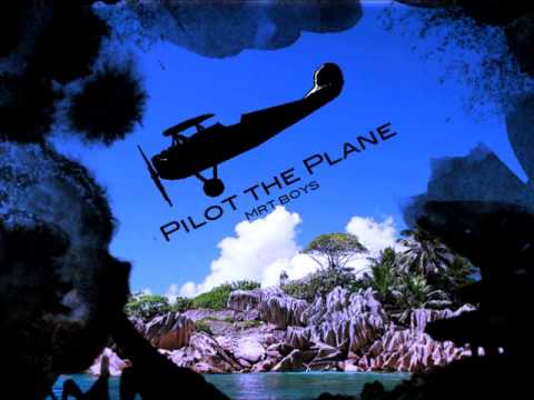 Pilot The Plane - MRT Boys - Produced By 2Deep