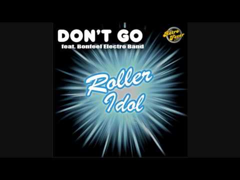 Roller Idol - Don't Go (Original Mix)