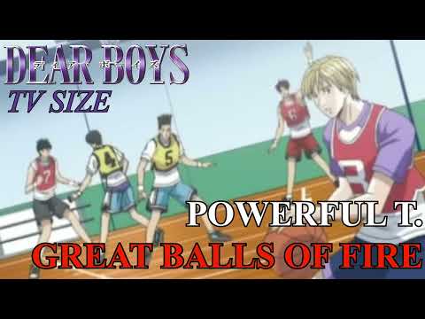 Dear Boys GREAT BALLS OF FIRE POWERFUL T.