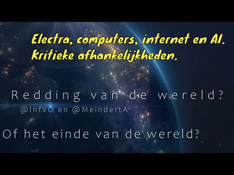 De 4 kritieke afhankelijkheden van onze moderne wereld: Electra, computer s, internet en AI. Wat nu?
