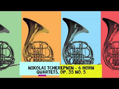 Nikolai Tcherepnin - No. 5 from 6 Horn Quartets, Op. 35