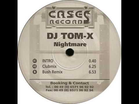 DJ Tom-X - Nightmare (Bush Remix)
