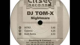 DJ Tom-X - Nightmare (Bush Remix)