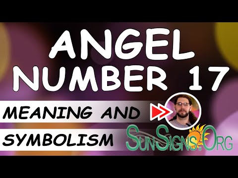 Angel Number 17 Meaning And Symbolism - SunSigns.Org