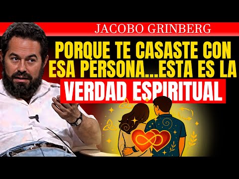 El SECRETO KÁRMICO de Jacobo Grinberg que REVELA por qué elegiste a tu pareja