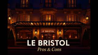 Le Bristol Paris – Pros & Cons