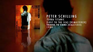 Peter Schilling - Terra Titanic (Lost To The Sea) (Remastered)