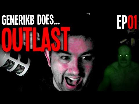 Generikb Does OUTLAST! Ep01 - "My First Scary Game Ever...with SISSYCAM™!!!"