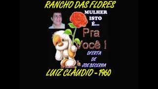 RANCHO DAS FLORES - LUIZ CLÁUDIO - 1960 - Produção: Joe Becerra