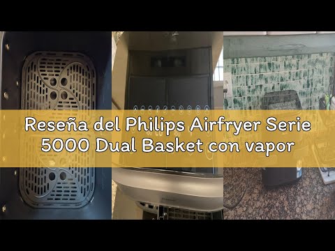 Vídeo sobre Philips Airfryer Serie 5000 Dual Basket con vapor