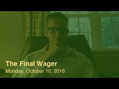 The Final Wager LIVE – Monday, October 10, 2016