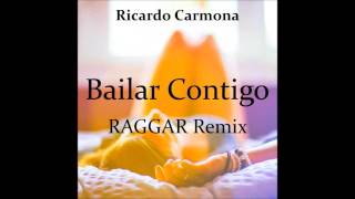 Bailar Contigo (Electro Remix) - RAGGAR