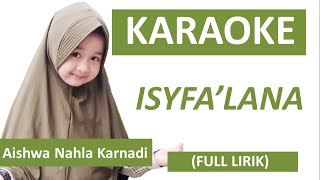 Download lagu KARAOKE ISYFALANA AISHWA NAHLA KARNADI (KARAOKE LIRIK) mp3