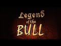 Legend of the Bull - Theatrical Trailer