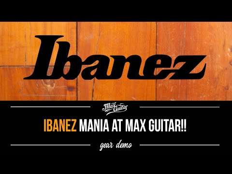 Ibanez MANIA at Max Guitar! - Gear Demo