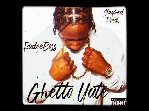 RudeeBoss - Ghetto Yute (Prod.Slaybad)