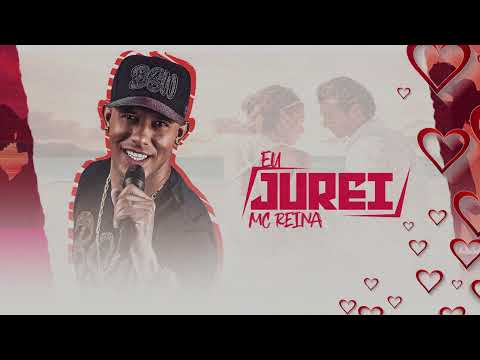 MC REINA - EU JUREI