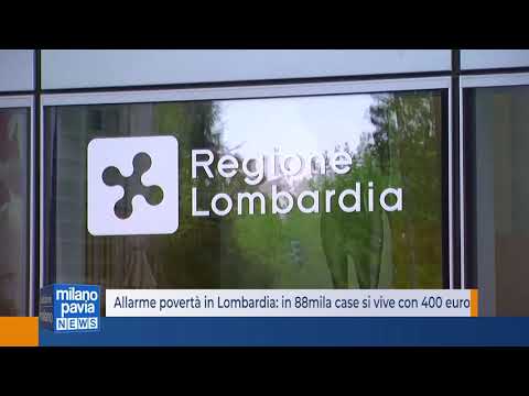 Allarme povertà in Lombardia: in 88mila case si vive con 400 euro