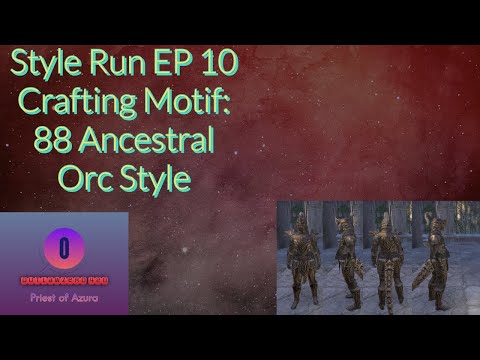 Style Run EP 10 Crafting Motif: 88 Ancestral Orc Style
