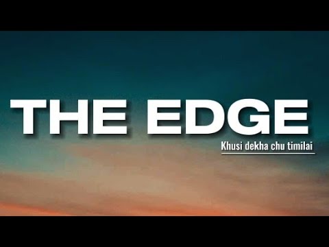The Edge Band - Khusi Dekha Chu Timilai Aaja | Lyrice Video |   SOMAN LYRICS