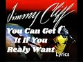 Jimmy Cliff You Can Get It If You Really Want - Lyrics