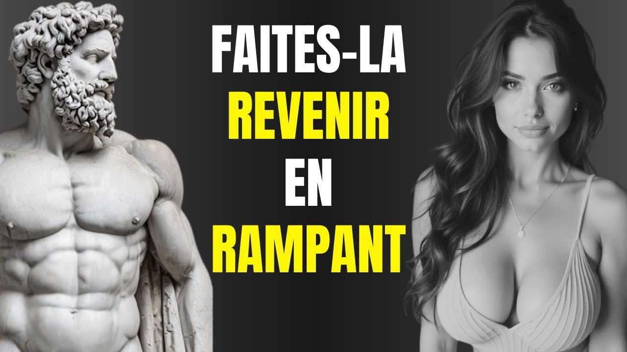 FAITES CECI ET ELLE REVIENDRA À VOS PIEDS | Stoïcisme