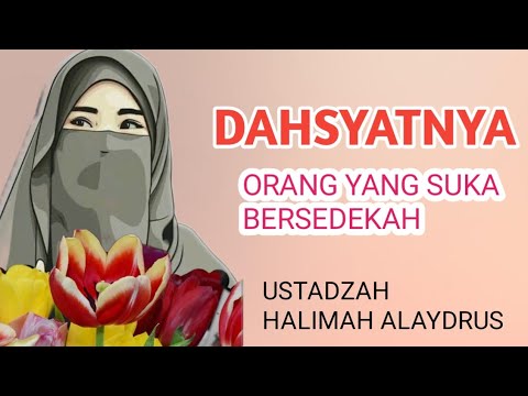 DAHSYATNYA ORANG YANG SUKA BERSEDEKAH || USTADZAH HALIMAH ALAYDRUS
