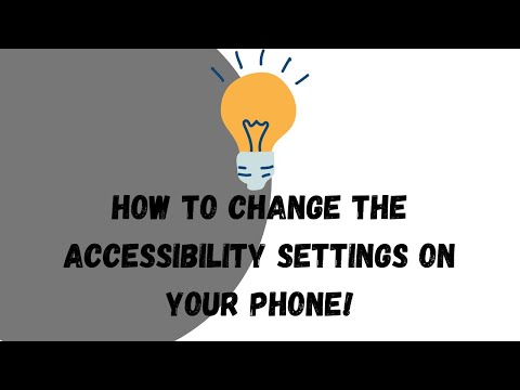 How to change the accessibility settings on your phone!