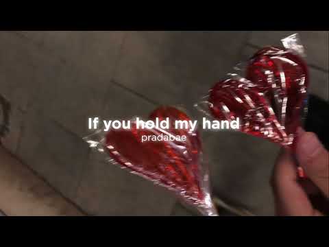 If you hold my hand (slowed down)