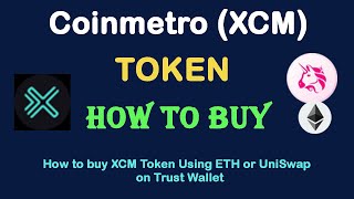 How to Buy Coinmetro Token (XCM) Using ETH or UniSwap On Trust Wallet