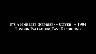 It&#39;s A Fine Life (Reprise) - Oliver! - 1994 London Palladium Cast Recording
