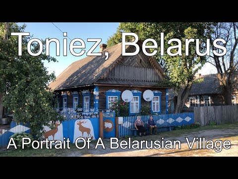 Toniez (Тонеж), Belarus (Беларусь) - A Portrait Of A Belarusian Village