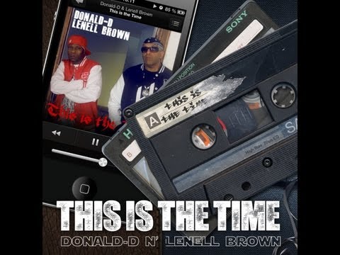 Donald-D & Lenell Brown - This Is The Time- ( Official HD Video)