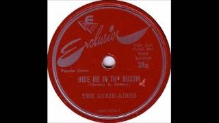 Dixie Aires - Hide Me In Thy Bosom - Exclusive 38 - (1948)