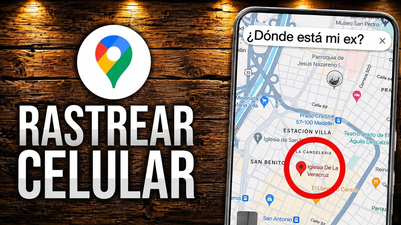 Cómo Ubicar a una Persona por su Número de Celular en Google Maps - ACTUALIZADO 2026