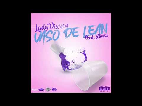Lady Vixxen - Vaso de Lean ft. Xtassy | AUDIO OFICIAL 🎶