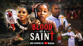 BLOOD OF A SAINT [NEW MOVIE] - LATEST NIGERIAN NOLLYWOOD MOVIE 2026 - AFRICAN MOVIES