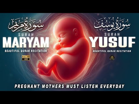 The Power of Surah Maryam Surah Yusuf During Pregnancy | Only - Holy Quran