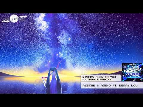 Rivers Flow In You (Outforce Remix) - Rescue & Age-O feat Kerry Lou