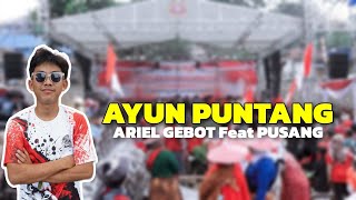 Download lagu ARIL GEBOT Feat PUSANG ROP - AYUN PUNTANG mp3 Download lagu ARIL GEBOT Feat PUSANG ROP - AYUN PUNTANG mp3