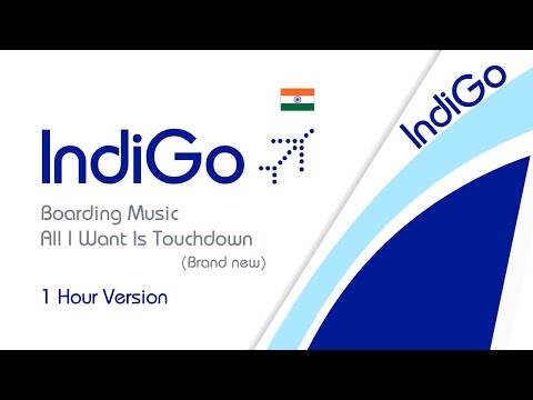 Boarding Music [1hour]/ IndiGo - All I Want is Touchdown
