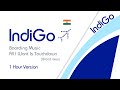 Boarding Music [1hour]/ IndiGo - All I Want is Touchdown