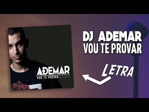 DJ ADEMAR - Vou Te Provar (ft Gasso) [Lyric Video]