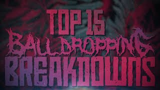 Top 15 Ball-Dropping Breakdowns