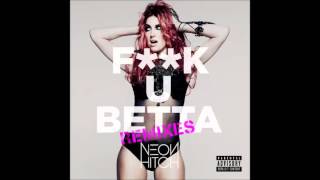 Neon Hitch - F**k U Betta (DJ Chuckie Club Remix) (Audio) (HQ)