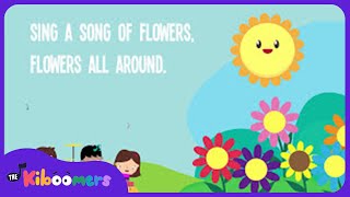 Sing a Song of Flowers | Song Lyrics | Preschool Songs | Rhymes Songs | The Kiboomers