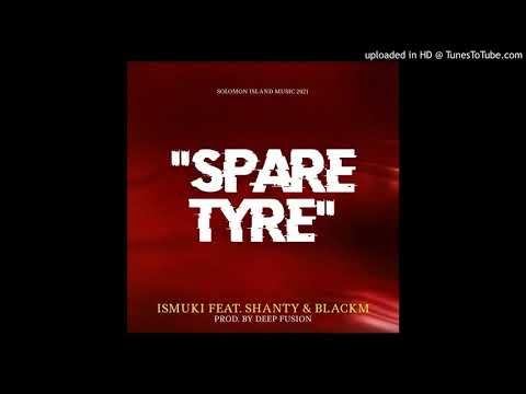 Ismuki- Spare Tyre ( FT Shanty & Blackm) DFR 2021