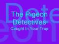 The Pigeon Detectives - Caught In Your trap [WITH ...